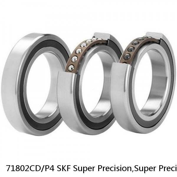 71802CD/P4 SKF Super Precision,Super Precision Bearings,Super Precision Angular Contact,71800 Series,15 Degree Contact Angle