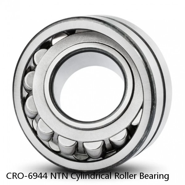 CRO-6944 NTN Cylindrical Roller Bearing