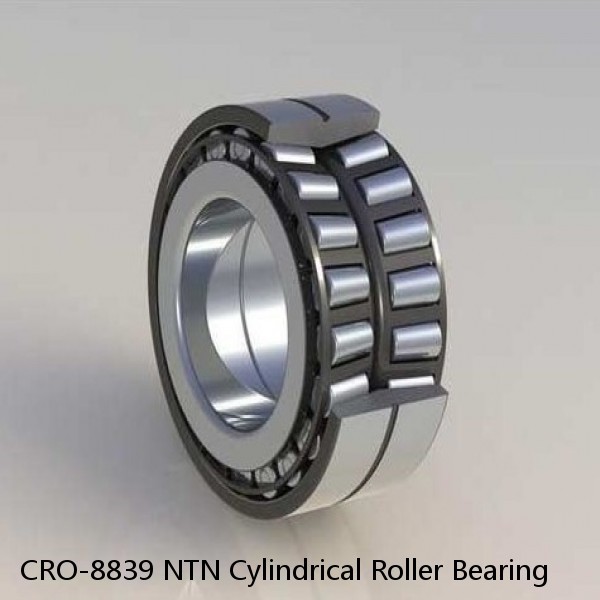 CRO-8839 NTN Cylindrical Roller Bearing