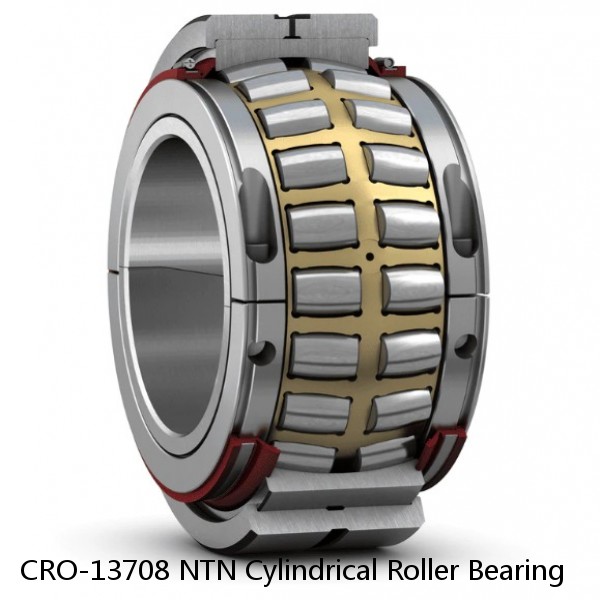 CRO-13708 NTN Cylindrical Roller Bearing