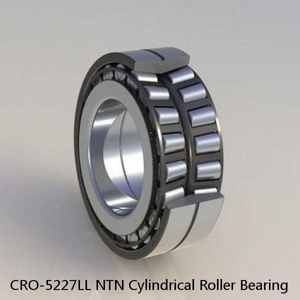 CRO-5227LL NTN Cylindrical Roller Bearing