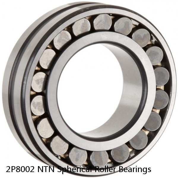 2P8002 NTN Spherical Roller Bearings