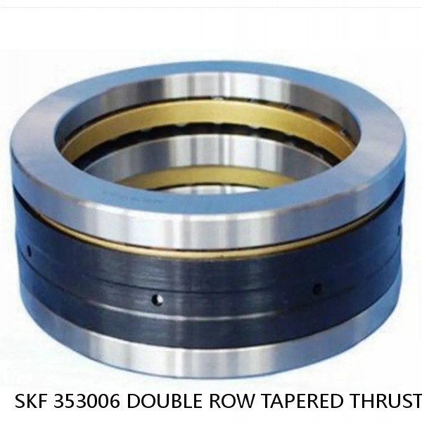 SKF 353006 DOUBLE ROW TAPERED THRUST ROLLER BEARINGS